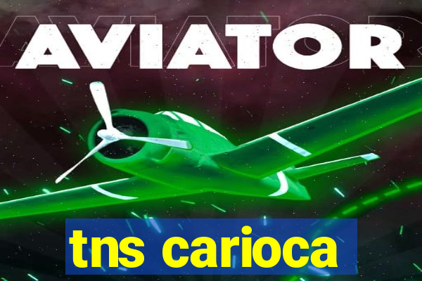 tns carioca